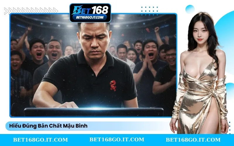 Hiểu Đúng Bản Chất Mậu Binh