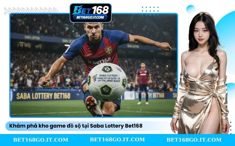 Khám phá kho game đồ sộ tại Saba Lottery Bet168