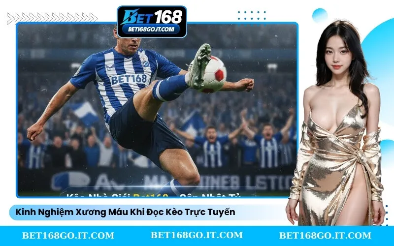 Kinh Nghiệm Xương Máu Khi Đọc Kèo Trực Tuyến