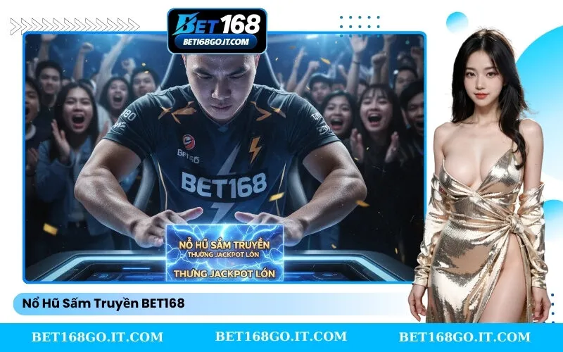 Nổ Hũ Sấm Truyền BET168