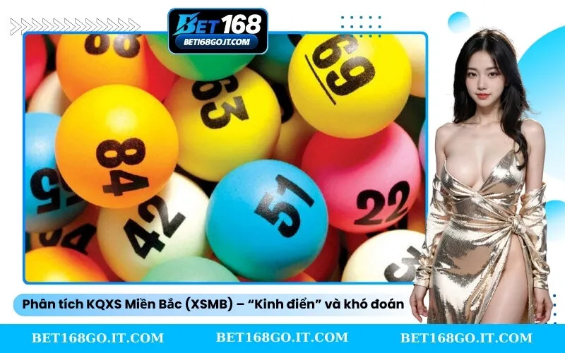 Phân tích KQXS Miền Bắc (XSMB) – “Kinh điển” và khó đoán