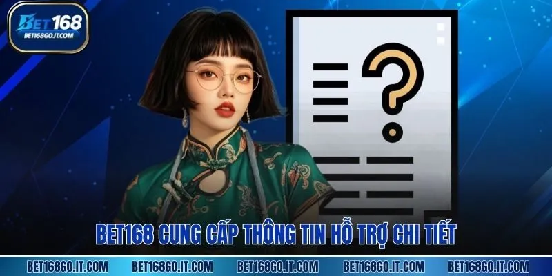 BET168 cung cấp thông tin hỗ trợ chi tiết