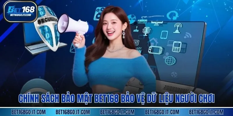 Chính Sách Bảo Mật BET168 bảo vệ dữ liệu người chơi