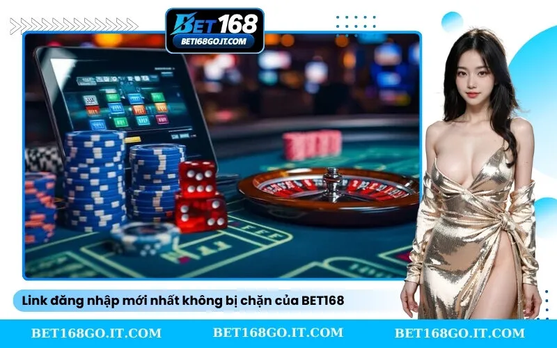 Link đăng nhập mới nhất không bị chặn của BET168